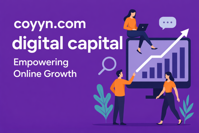 Coyyn.com Digital Capital: Complete Guide to Digital Assets, Crypto & Fintech Growth