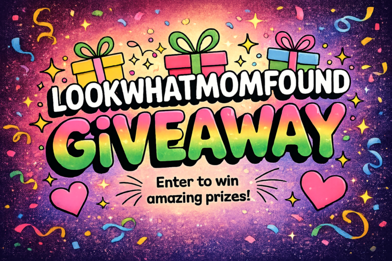 LookWhatMomFound Giveaway: How to Enter, Win & Stay Safe in Family Contests